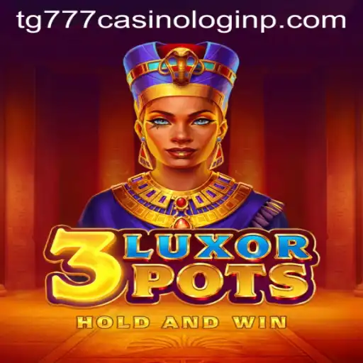 An In-Depth Look at 3LuxorPots and Accessing TG777 Casino
