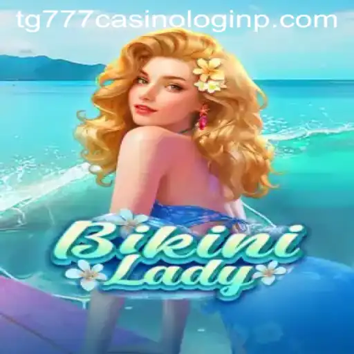 Discovering the Thrills of BikiniLady at tg777 Casino Login