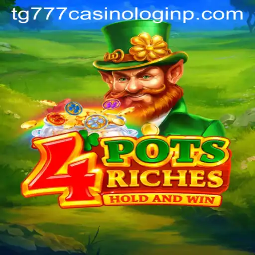 4PotsRiches: Exploring the Excitement of Modern Casino Gaming and TG777 Casino Login