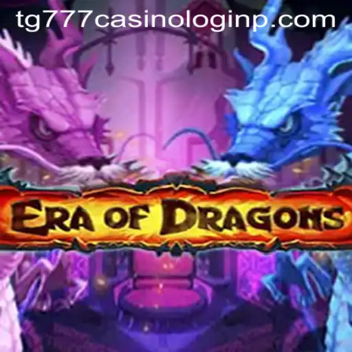 Exploring the Mystical Realms of EraOfDragons and tg777 Casino Login Features