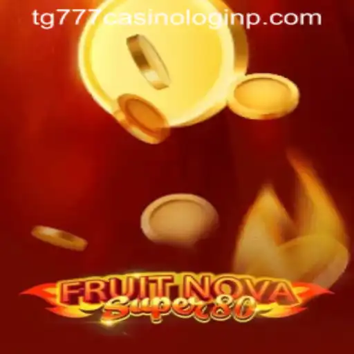 An In-Depth Look at FruitNovaSuper80 and the tg777 Casino Experience