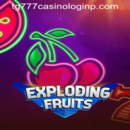 Exploring the Excitement of ExplodingFruits and TG777 Casino Login