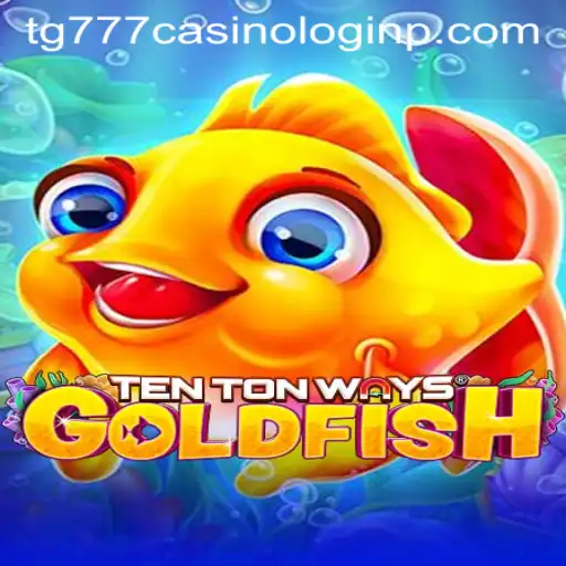 Discover the Exciting World of TenTonWaysGoldfish at TG777 Casino